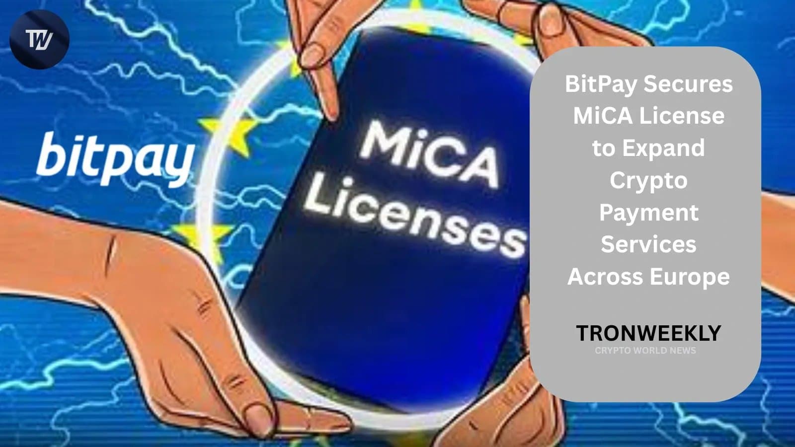 How BitPay's MiCA License Could Reshape European Crypto Payments