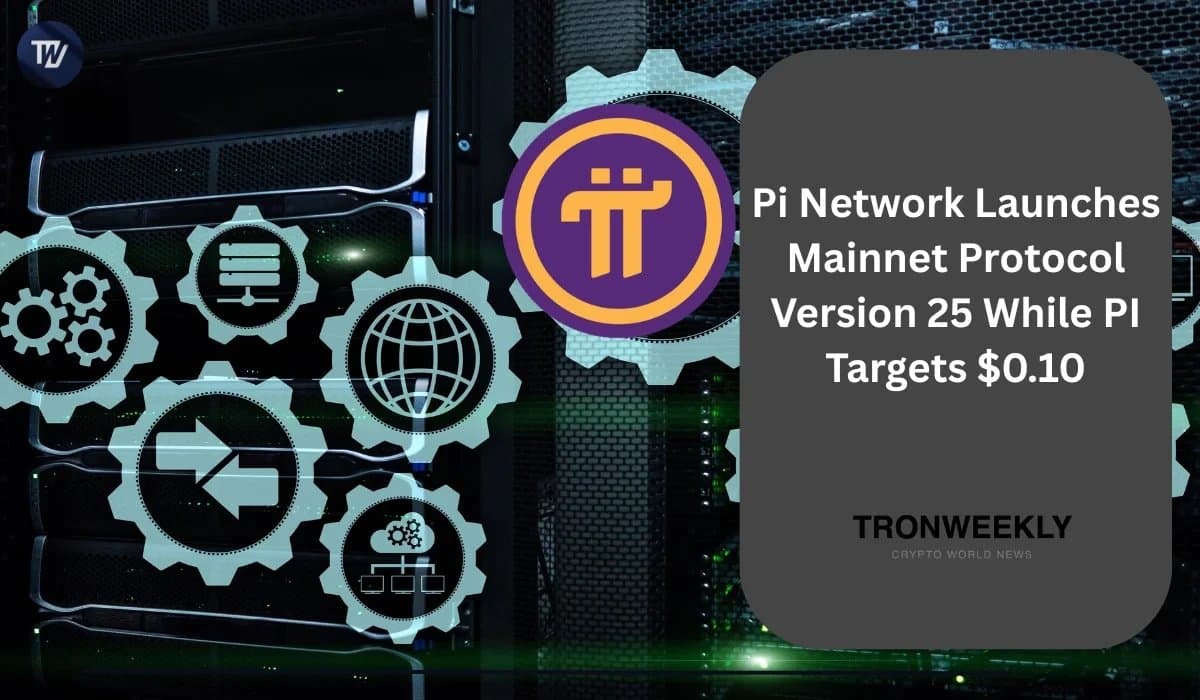 Pi Network Goes Live on Protocol Version 25 as PI Eyes $0.10 Resistance