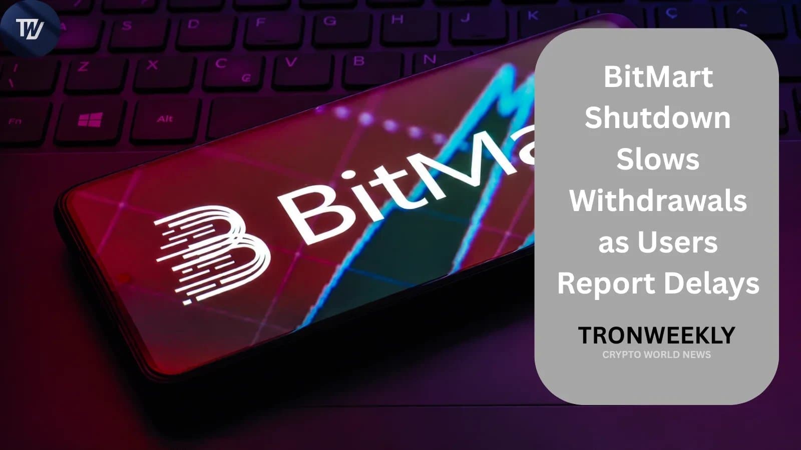 BitMart Users Face Withdrawal Delays Amid Exchange’s Gradual Shutdown