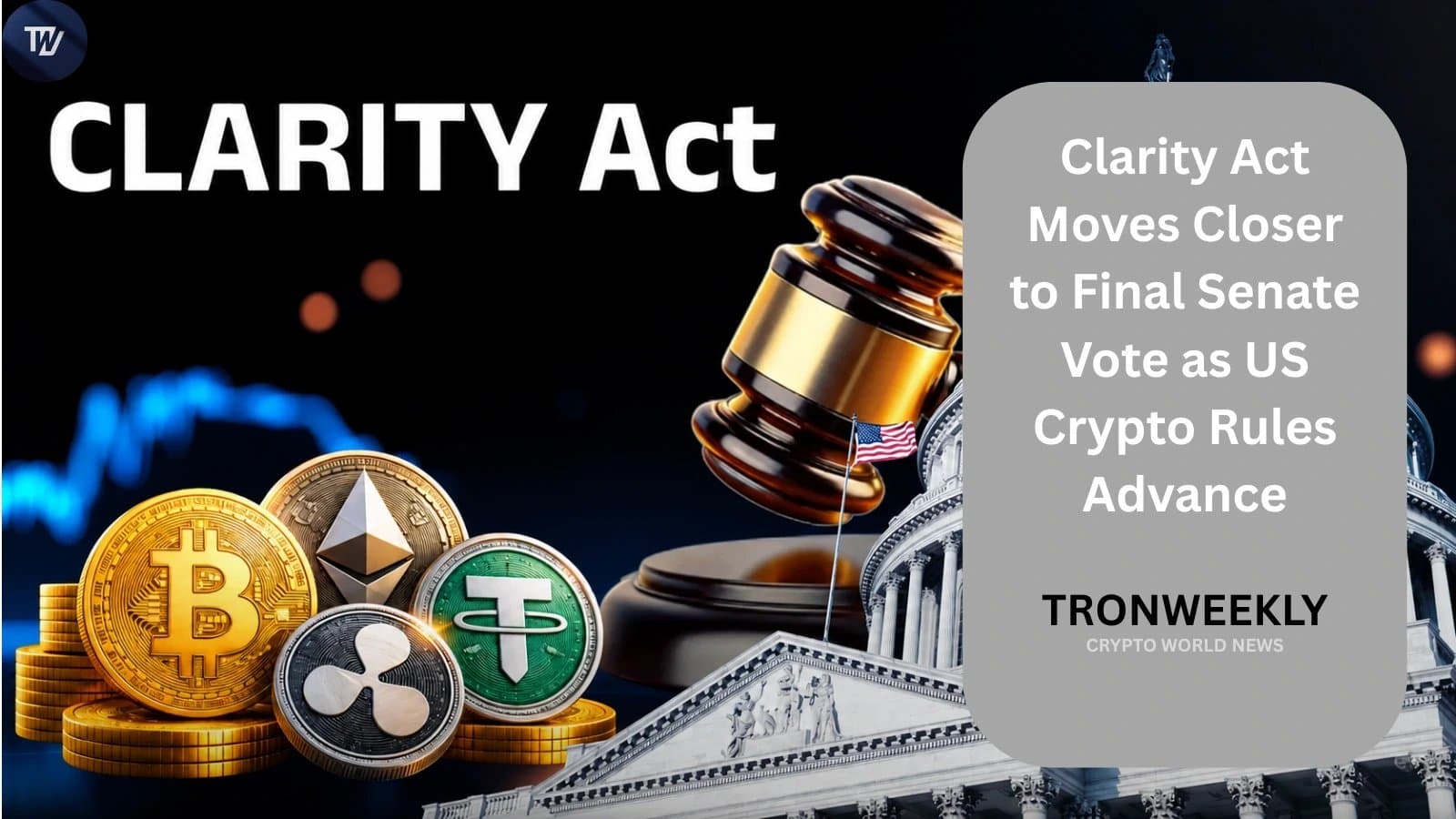 US Senate Prepares to Cast Final Vote on the Clarity Act for Crypto Regulation