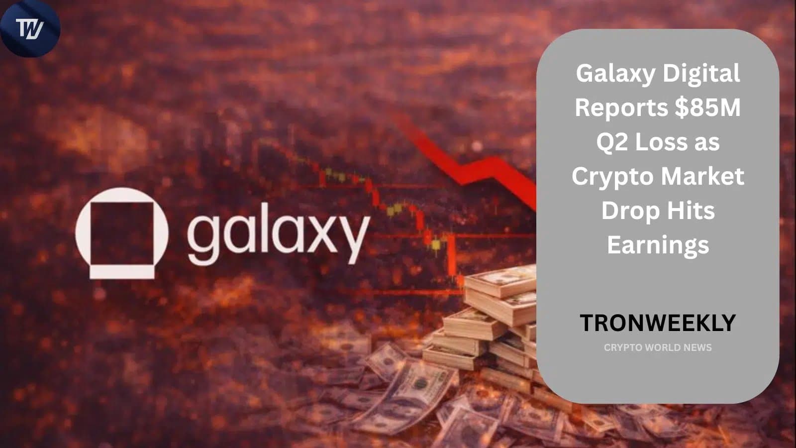 Galaxy Digital Posts $85M Loss as Crypto Slump Crushes Q2 Earnings