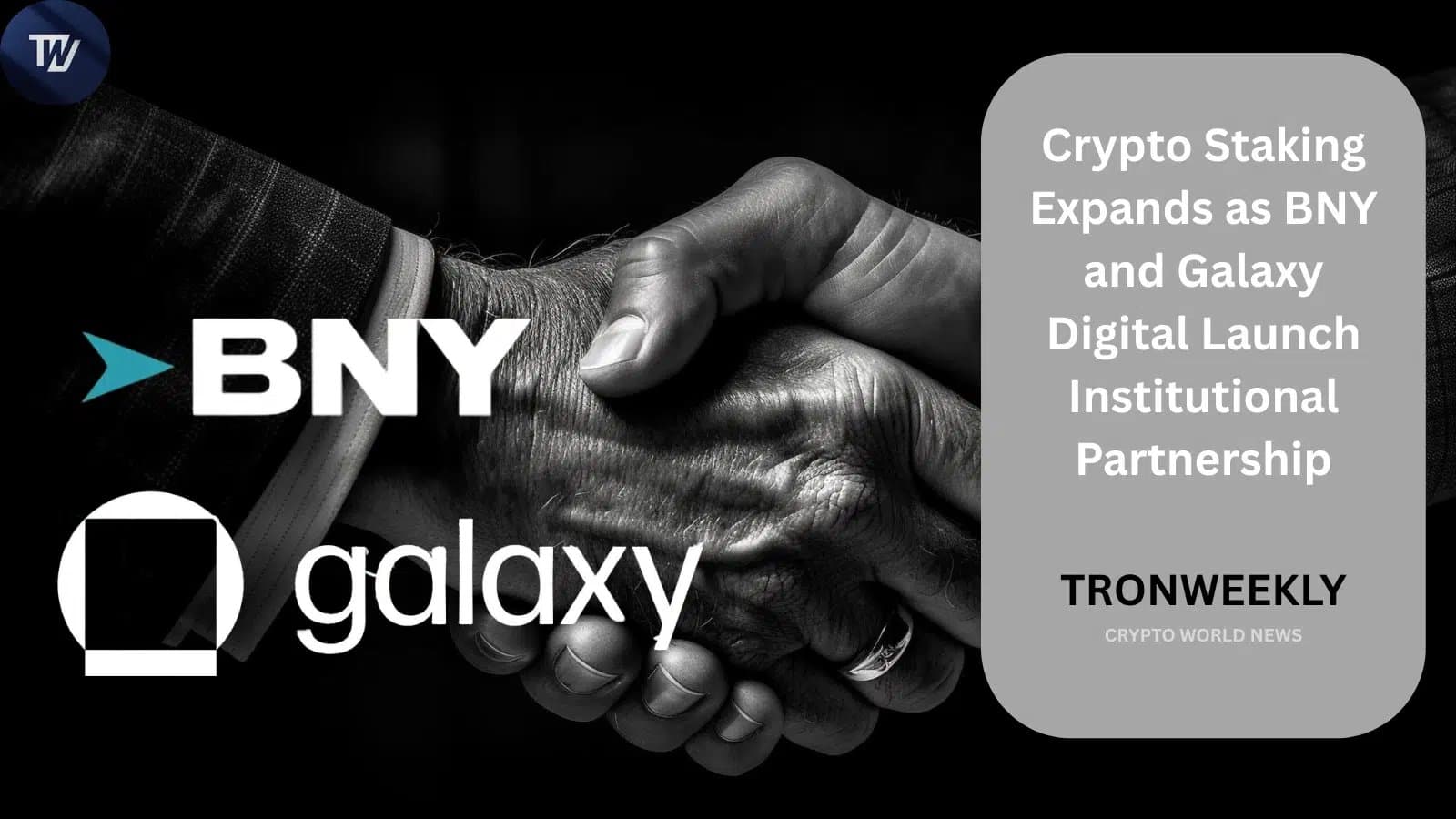 BNY Mellon and Galaxy Digital Let Institutions Earn Staking Rewards Without Breaking a Sweat