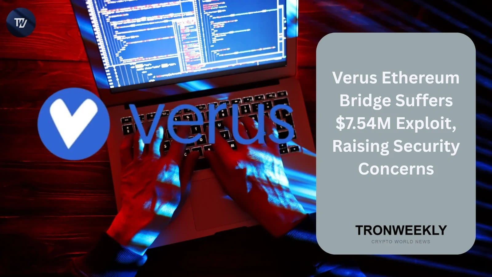 Verus Ethereum Bridge Hit by $7.54M Hack, Raising Alarms Over Cross-Chain Security