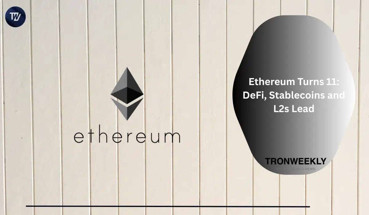 Ethereum Celebrates 11 Years as Leading Platform for DeFi and Stablecoins