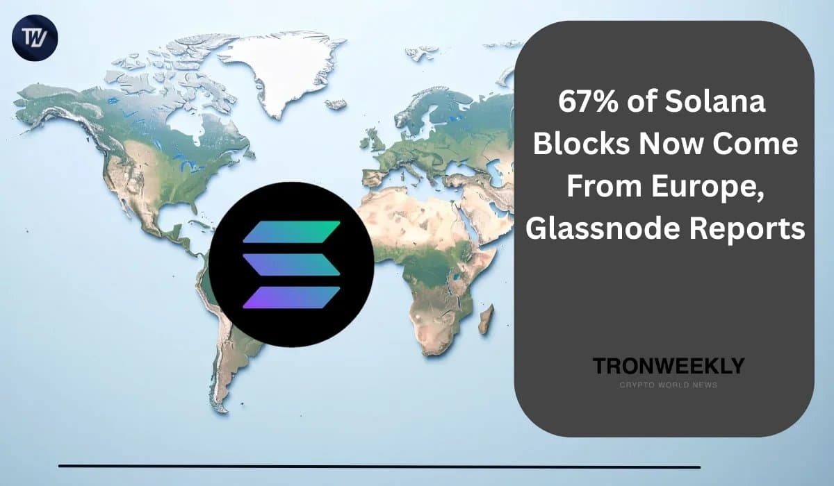 Glassnode Data Shows Two-Thirds of Solana Blocks Are Produced in Europe This Epoch
