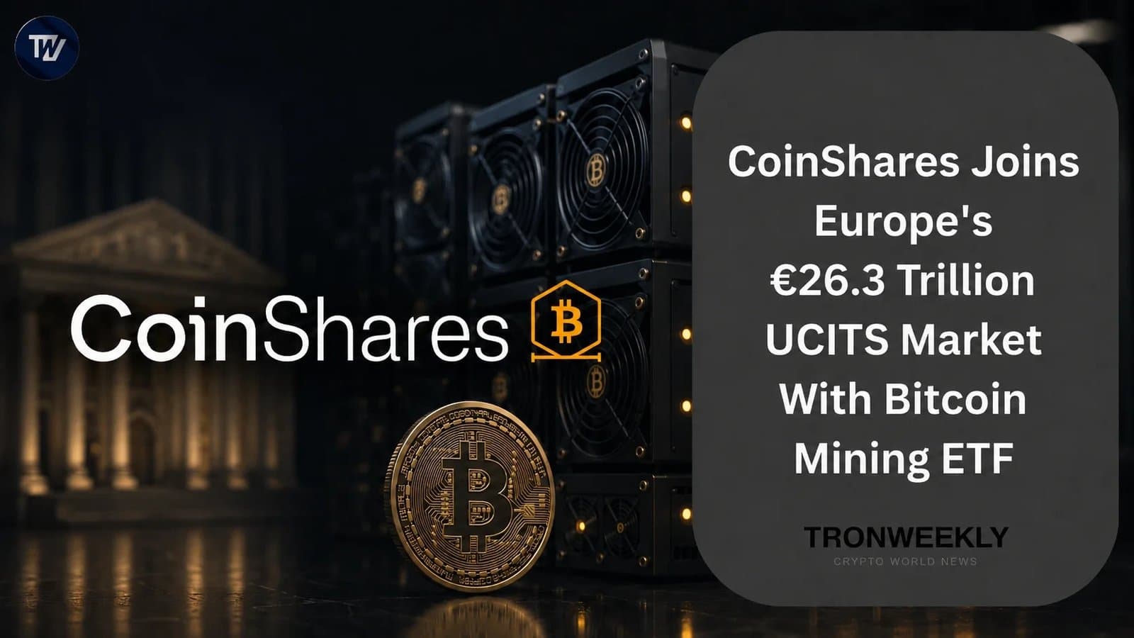 How CoinShares Unlocks €26.3 Trillion UCITS Market for Bitcoin Miners