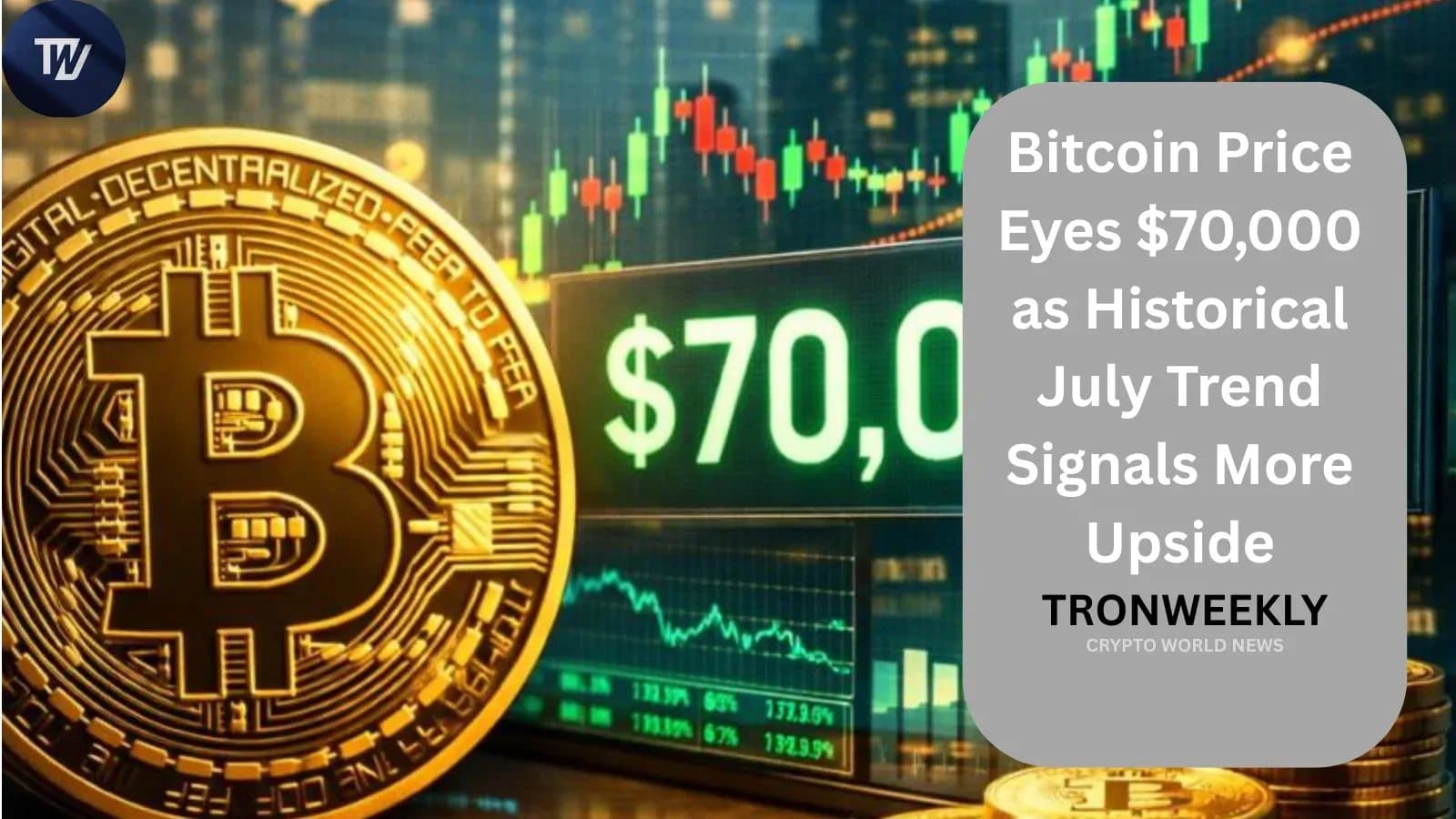 What Bitcoin’s July Momentum Reveals About Its $70,000 Potential