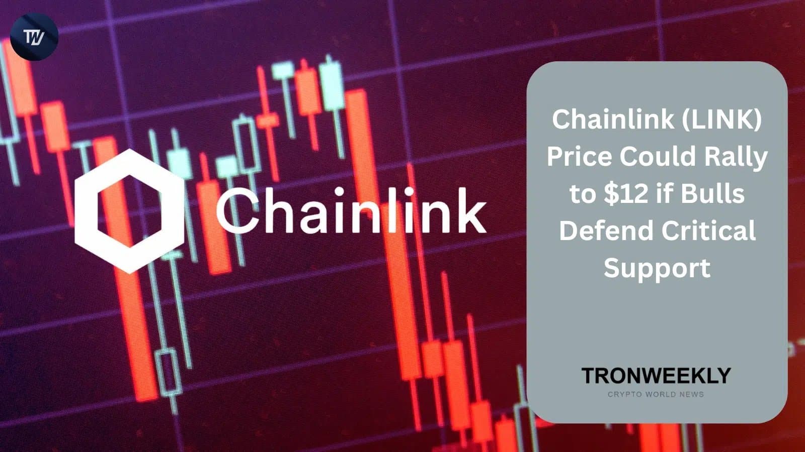 Chainlink's LINK May Climb to $12 if Key Support Holds Amid Growing Institutional Use