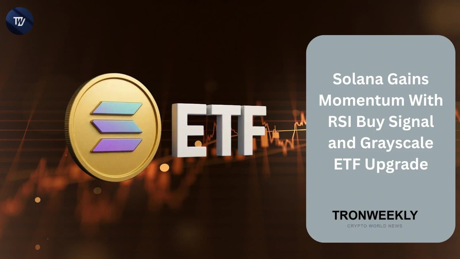 How Grayscale ETF Changes and RSI Signal Could Propel Solana Higher