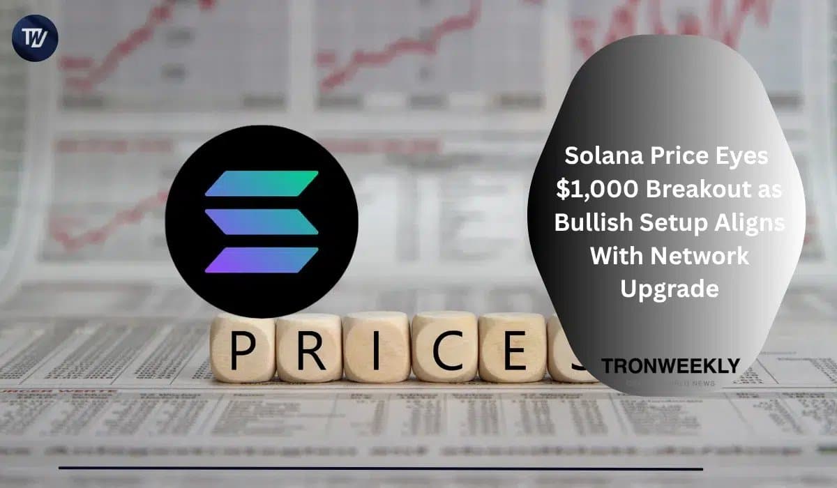 Solana Surges Toward $1,000 as Network Upgrade Sparks Bullish Momentum